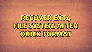 Ubuntu: Recover ext4 file system after quick format