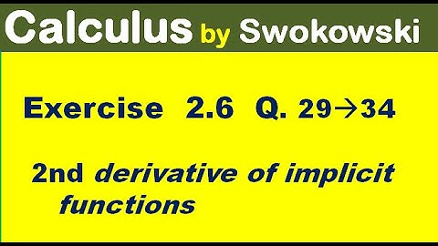 Calculus by Swokowski Exercise 2.6 Q 29 to 34. double derivative of implicit functions for BSc, BS.