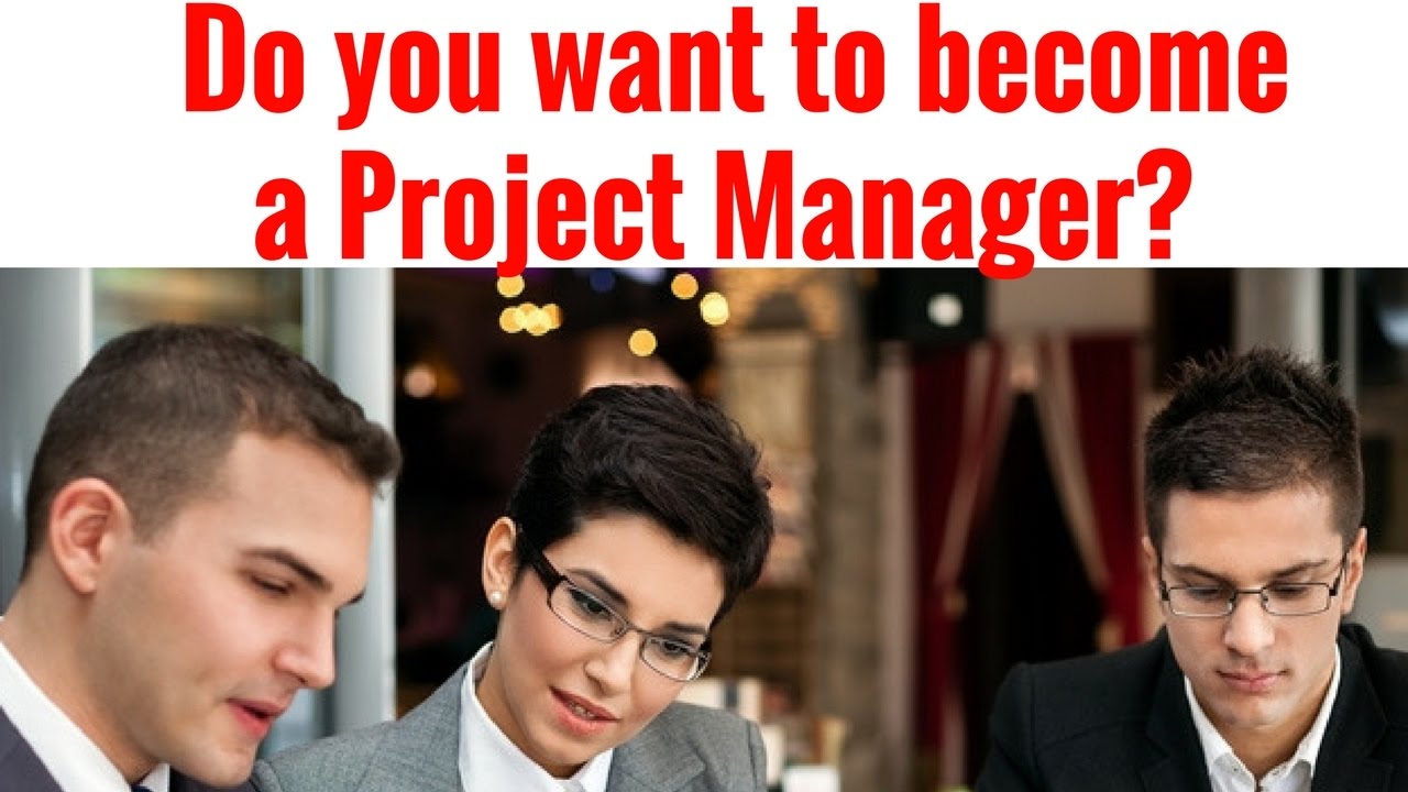 Do You Want To Become A Project Manager YouTube