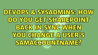 Celebrity DevOps & SysAdmins: How do you get SharePoint back in sync when you change a user's sAMAccountName? Profile