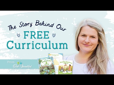 The Story Behind Our Free Curriculum | The Good and the Beautiful