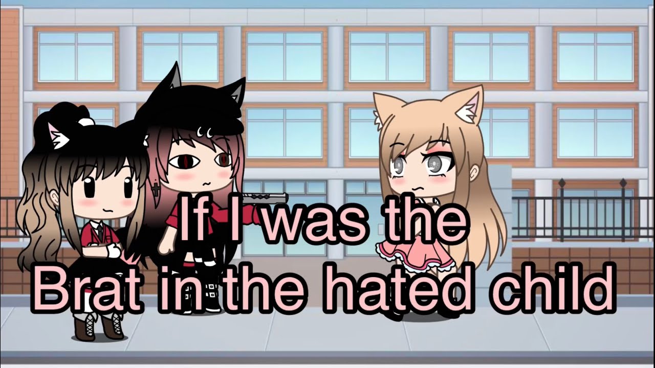 If I was the brat in The hated child becomes the Hybrid Princess || Gacha life||GLMM #princesshybrid