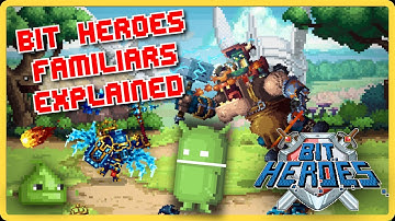 Bit Heroes Familiars Explained: Persuade, Bribe, and Optimize