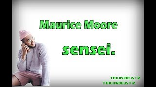 Maurice Moore - sensei. (Lyrics)