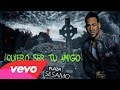 Romeo Santo Ft. Plaza Sesamo - Quiero Ser Tu Amigo |BACHATA| ᴴᴰ ★Music Original★ 2013✔