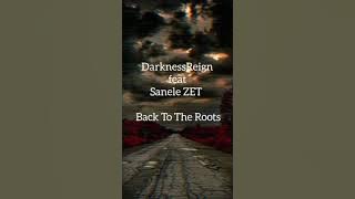 DarknessReign feat Sanele ZET  Back To The Roots