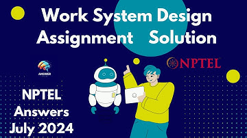 Work System Design Assignment 3 Solution | NPTEL Answers | July 2024 #nptelassignmentanswers