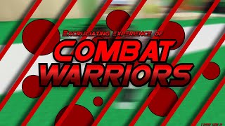 Experience Of Combat Warriors