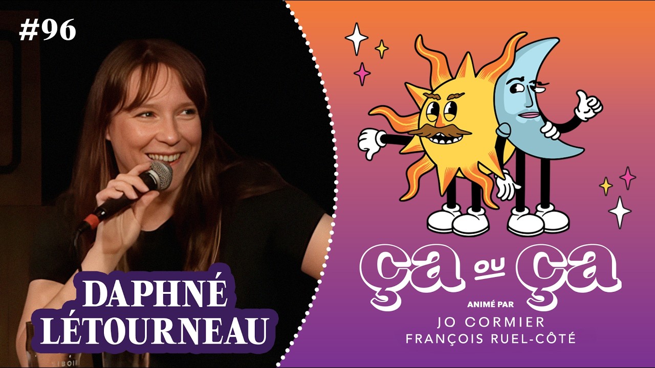 Ça ou Ça Ép.96 : Daphné Létourneau