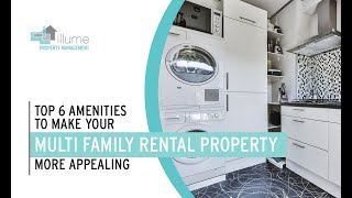 Top 6 Amenities to Make Your Multi Family Rental Property More Appealing
