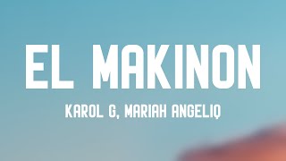 EL MAKINON - Karol G, Mariah Angeliq [Letra] 🐡