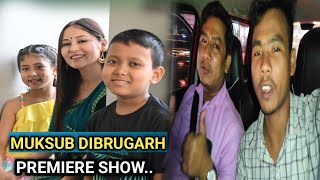 Muksub Public Review Dibrugarh Premiere Show.. Karaibari Aao