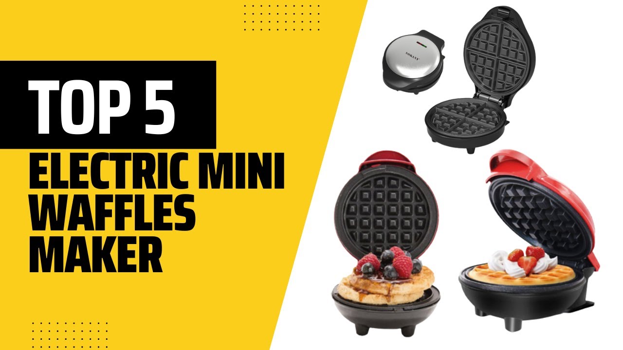 Top 5 Best Electric Mini Waffles Maker In 2023 The Top 5 Best Waffle