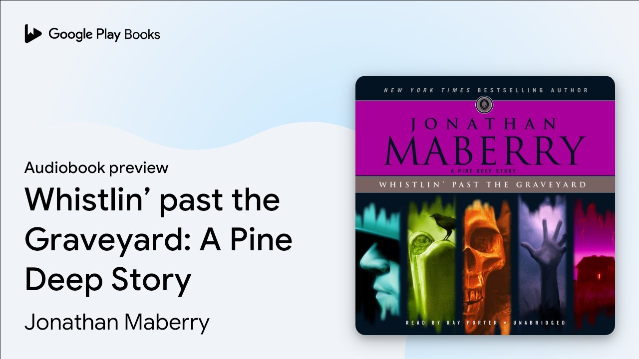 Whistlin’ past the Graveyard: A Pine Deep… by Jonathan Maberry · Audiobook preview