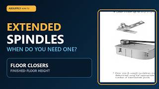 Floor Closers When and Why You Need an Extended Spindle