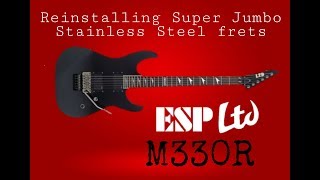 repair gitar - refret stainless steel esp ltd m330r