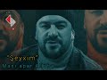 Seyyid Taleh - Sheyxim - Tasavvuf, ilahi music (Official Video) 2021