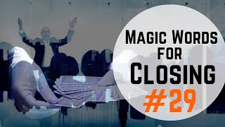 Magic Words For #Closing: Ep.29