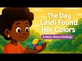 A little girl had BIG feelings and no words for them — until this happened. Lindi's Story