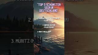 "Top 5 Schönsten Seen in Deutschland"