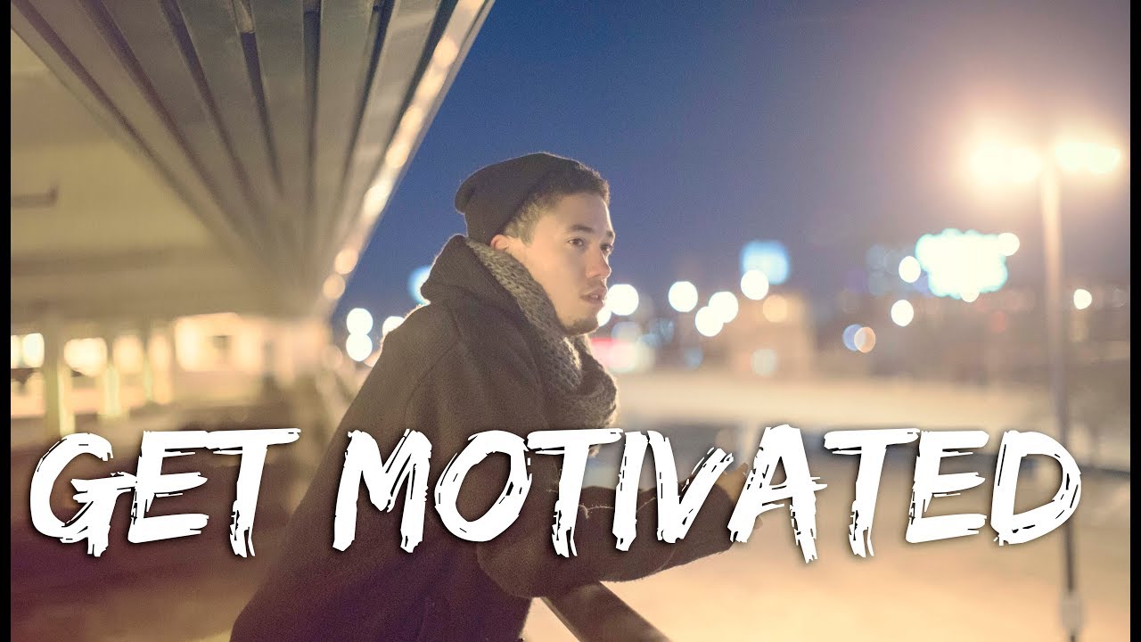 HOW TO GET MOTIVATED