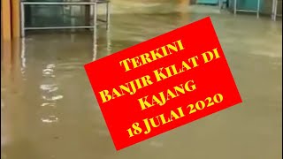 Dugaan Banjir Kilat Di Kajang - 18 JULAI 2020