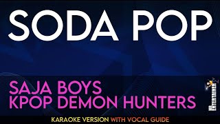 Soda Pop - Saja Boys (KPop Demon Hunters) (KARAOKE WITH VOCAL GUIDE)
