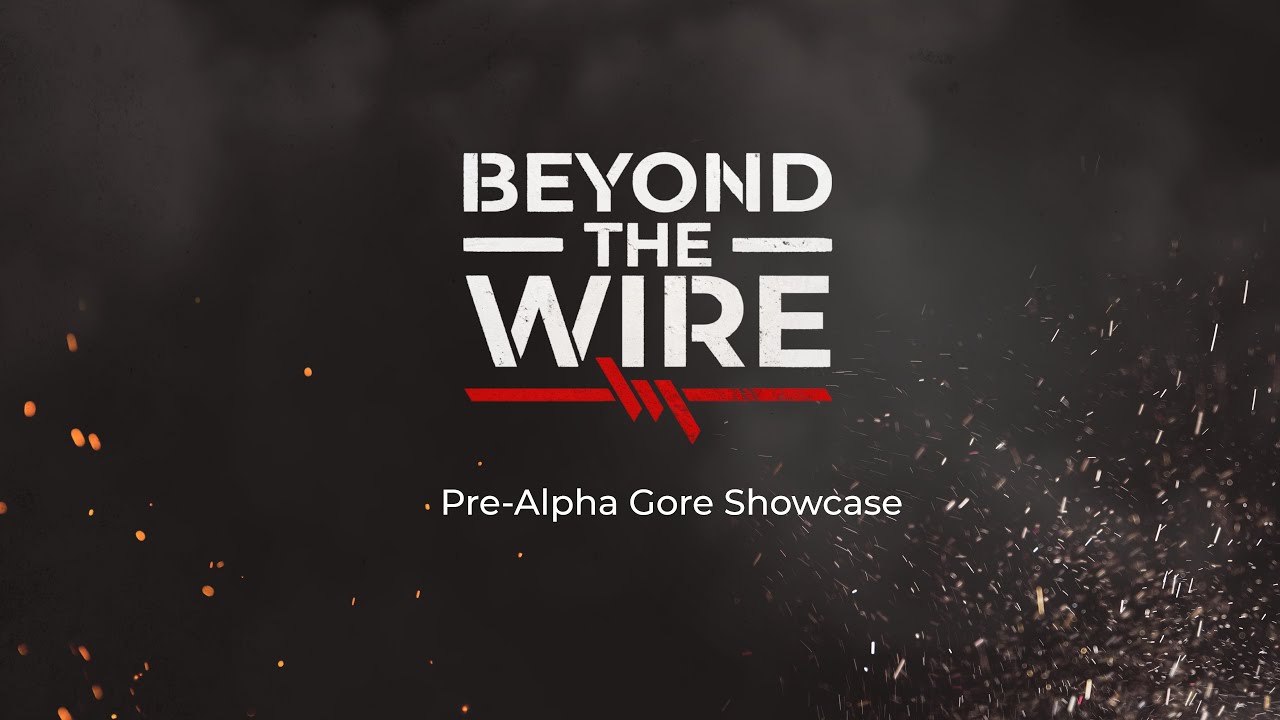 Beyond The Wire - Pre-Alpha Gore System