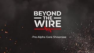 Beyond The Wire - Pre-Alpha Gore System