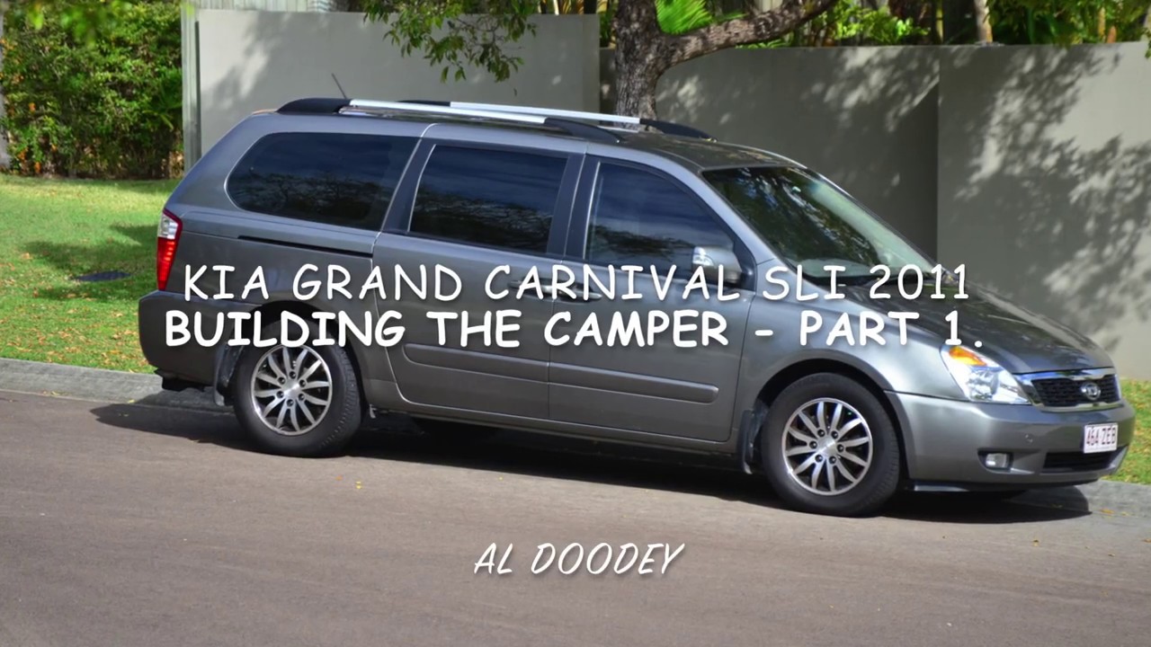 Kia Grand Carnival Camper Build Part 1 YouTube