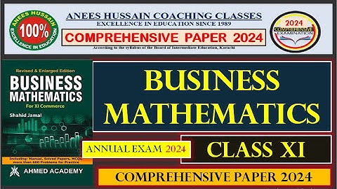 Business Mathematics Class 11 | Target Paper Guess Paper | ANEES HUSSAIN Comprehensive Exam 2024
