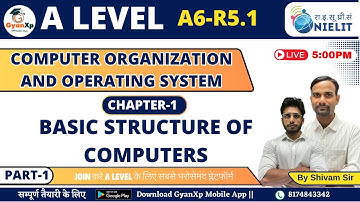 Chapter 1 (Part-1) || Basic Structure of Computers || A6-R5.1 || A Level  || GyanXp