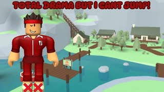 TOTAL DRAMA BUT I CANT JUMP! (USED SAFETY STATUE TO BEAT TEAMERS)