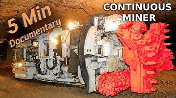 Continuous Miner - 5 Minute Documentary