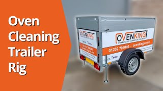 Oven Cleaning Trailer Rig By The King Academy Ovenking