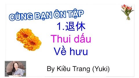Thông thả học tiếng Quảng đông bài 906: Cùng các bạn ôn tập Về hưu,..