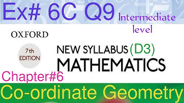 New Syllabus Mathematics Book D3| Chapter 6 Coordinate Geometry| Ex#6C Q9 @GaganPratapMaths