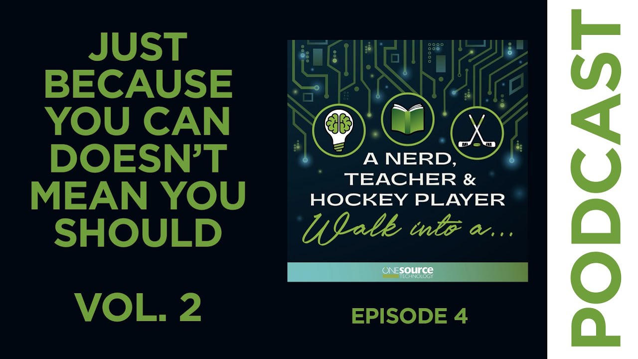 Just Because You Can, Doesn't Mean You Should - VOL. 2 - Tech Edition ...