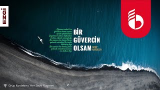 Bir Güvercin Olsam - Grup Kardelen Resimi