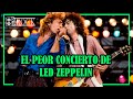 El día que Led Zeppelin decepcionó a millones de fans