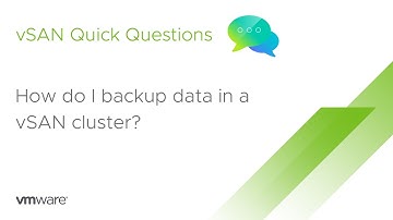 vSAN Quick Questions - How do I backup data in a vSAN cluster?