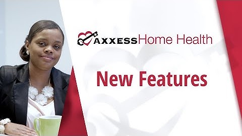 Axxess | New Home Health Cloud-based Features