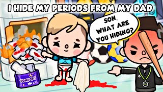 I Hide My Periods From My Dad | Part 1| Sad Story | Toca Life Story / Toca Boca