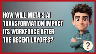 Famous How Will Meta's AI Transformation Impact Its Workforce After the Recent Layoffs? Net Worth