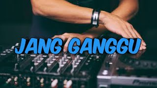 DJ JANG GANGGU FULL BASS BREAKBEAT VOL 2