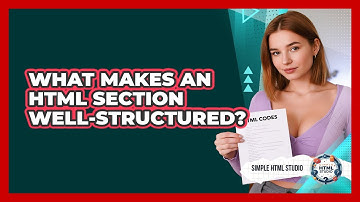 What Makes An HTML Section Well-structured? - Simple HTML Studio