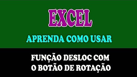 Como Usar a Função Desloc Com o Botão de Rotação No Excel Para Fazer Pesquisas
