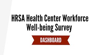 The Health Center Workforce Well-being Survey Dashboard