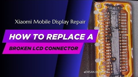 How to Replace a Broken LCD Connector | Mobile Display Repair