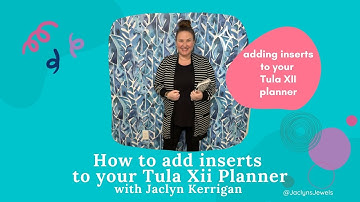 Tula Xii - adding inserts to your planner